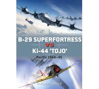 B-29 Superfortress vs Ki-44 "Tojo": Pacific Theater 1944-45: 82 (Duel)