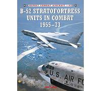 B-52 Stratofortress Units in Combat 1955-73: 43 (Combat Aircraft)