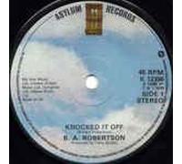 B.A. ROBERTSON - knocked it off 45 rpm single