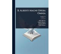 B. Alberti Magni Opera Omnia