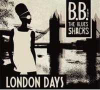 B.B. & the Blues Shacks – London Days – Vinilo 12"