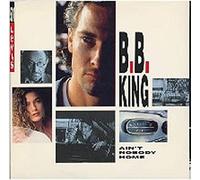 B B King - Ain't Nobody Home