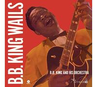 B. B. King - B.B. King Wails 180 Gram + 2 Bonus Tracks [Vinilo]