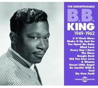 B.B. King - The Indispensable 1949-1962