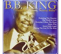 B.B. King - Thrill Ain't Gone, No Way Baby