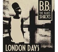 B.B.& the Blues Shacks - London Days [Vinilo]