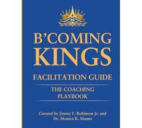 B’Coming Kings Facilitation Guide: The Coaching Playbook