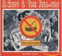 B. CUPP & THE FILL UPS - Drums Are for Parades