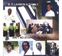 B.E. Lahmon & Family - Ain't No Stopping Us Now