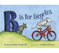 B is for Bicycles: Children's Alphabet Book