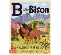 B is for Bison: A National Parks Alphabet (Babylit)