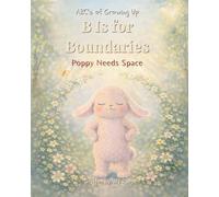 B is for Boundaries: Poppy Needs Space (ABCs of Growing Up)