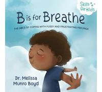 B es de Respirar – El ABC para manejar sentimientos frustrantes (Serie para Niños)
