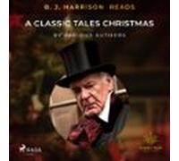 B. J. Harrison Reads A Classic Tales Christmas (audiolibro)
