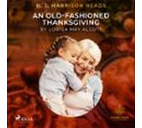 B. J. Harrison Reads An Old-fashioned Thanksgiving (audiolibro)