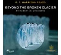 B. J. Harrison Reads Beyond The Broken Glacier (audiolibro)