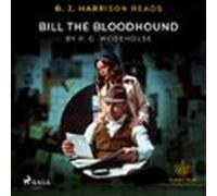 B. J. Harrison Reads Bill The Bloodhound (audiolibro)