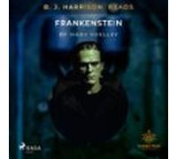 B. J. Harrison Reads Frankenstein (audiolibro)