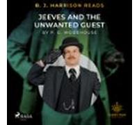 B. J. Harrison Reads Jeeves And The Unwanted Guest (audiolibro)
