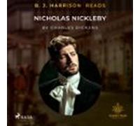 B. J. Harrison Reads Nicholas Nickleby (audiolibro)