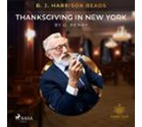 B. J. Harrison Reads Thanksgiving In New York (audiolibro)