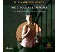 B. J. Harrison Reads The Circular Staircase (audiolibro)