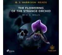 B. J. Harrison Reads The Flowering of the Strange Orchid