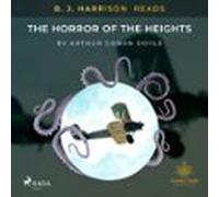 B. J. Harrison Reads The Horror Of The Heights (audiolibro)