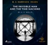 B. J. Harrison Reads The Invisible Man And The Time Machine (audiolibr