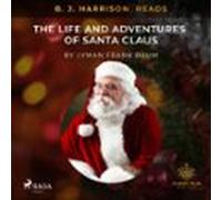 B. J. Harrison Reads The Life And Adventures Of Santa Claus (audiolibr