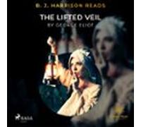 B. J. Harrison Reads The Lifted Veil (audiolibro)