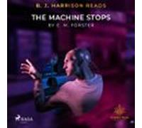 B. J. Harrison Reads The Machine Stops (audiolibro)