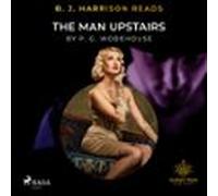 B. J. Harrison Reads The Man Upstairs (audiolibro)