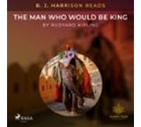 B. J. Harrison Reads The Man Who Would Be King (audiolibro)