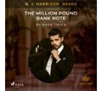 B. J. Harrison Reads The Million Pound Bank Note (audiolibro)