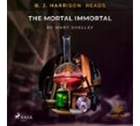 B. J. Harrison Reads The Mortal Immortal (audiolibro)