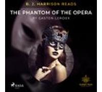 B. J. Harrison Reads The Phantom Of The Opera (audiolibro)
