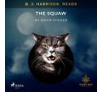 B. J. Harrison Reads The Squaw (audiolibro)