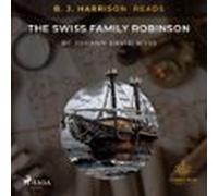 B. J. Harrison Reads The Swiss Family Robinson (audiolibro)