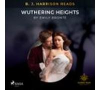 B. J. Harrison Reads Wuthering Heights (audiolibro)