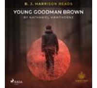 B. J. Harrison Reads Young Goodman Brown (audiolibro)