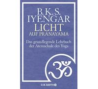 B. K. S. Iyengar Licht auf Pranayama: Das grundlegende Lehrbuch der (Tapa dura)