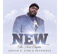 Adrian B. King and Reverence - New, The Next Chapter