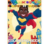 B.L.A.N.K Squad Superheroes: Coloring Book