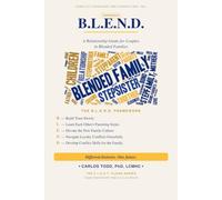 B.L.E.N.D.: A Relationship Guide for Couples in Blended Families