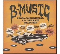B-MUSIC ~ Cross Continental Record Raid Road Trip