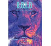 B.O.L.D Break out of Lukewarm Days, Become Bold in a Fallen World