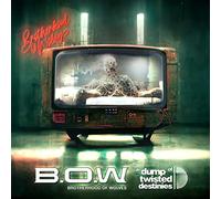 B.O.W (Brotherhood of Wolves) - A dump of twisted destinies