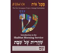 B'¿ol Ot: Introduction to the Shabbat Morning Service