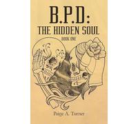 B.P.D: The Hidden Soul: Book One
